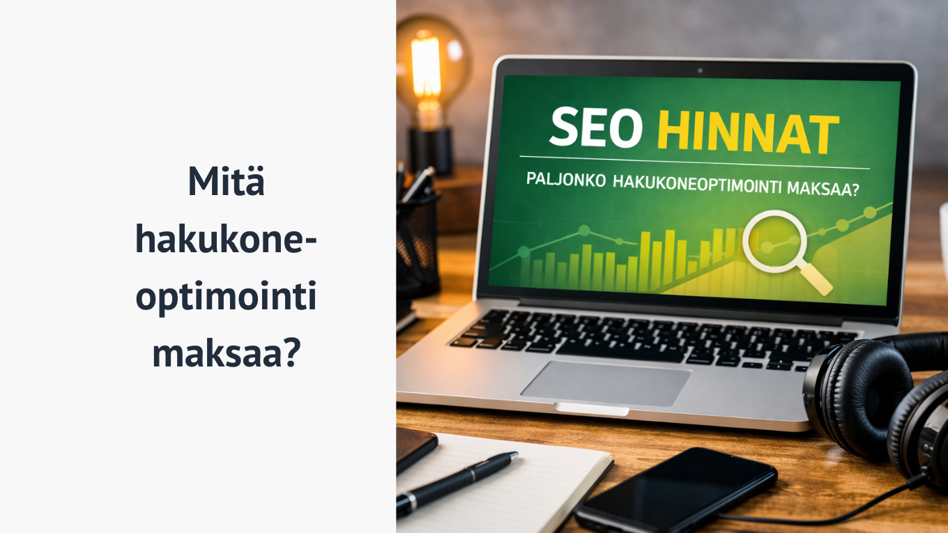 SEO hinnat – paljonko hakukoneoptimointi maksaa oikeasti?