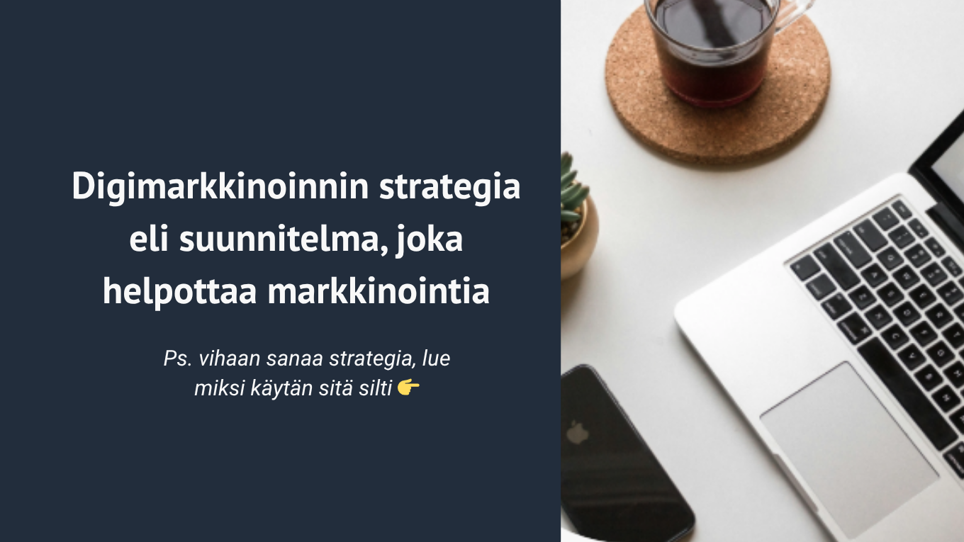 Digitaalinen markkinointistrategia eli suunnitelma markkinoinnin tueksi