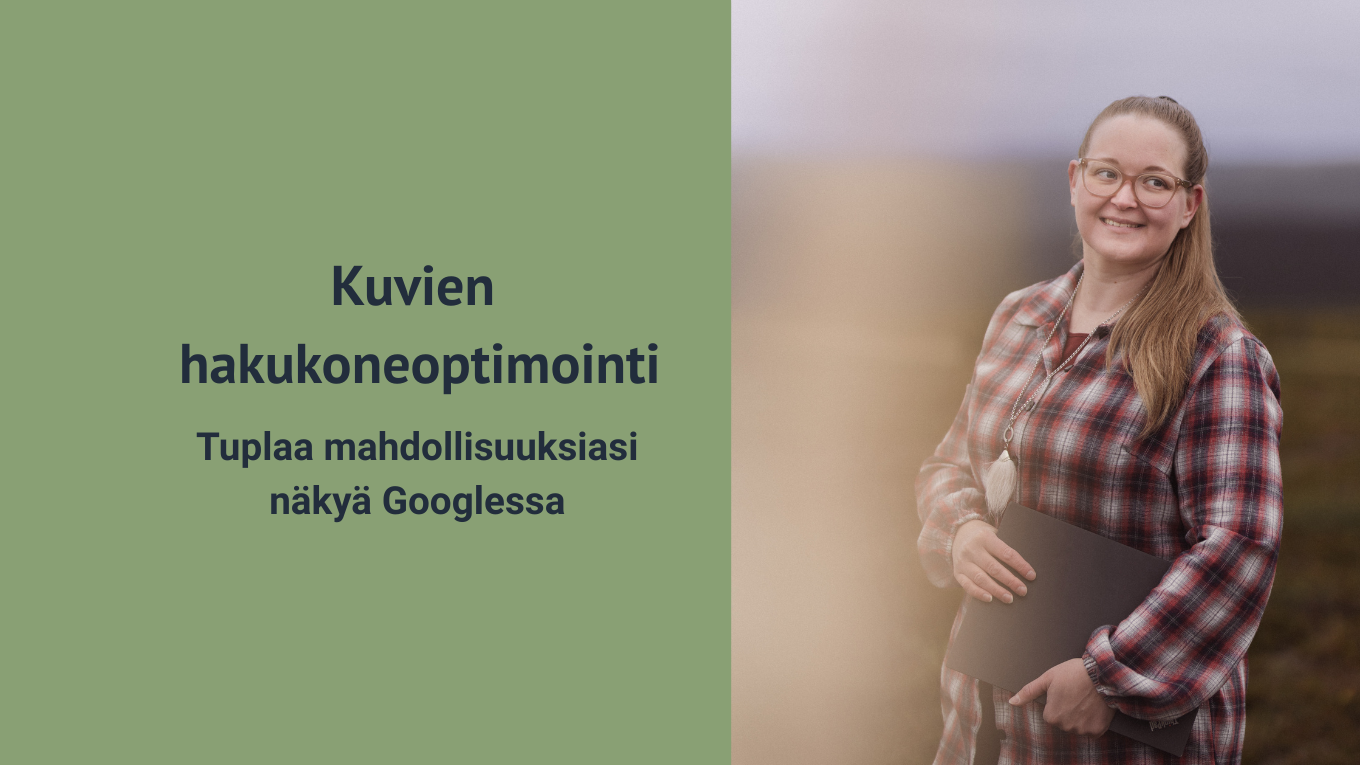 Kuvien hakukoneoptimointi — näin kuvasi löytyvät Googlesta