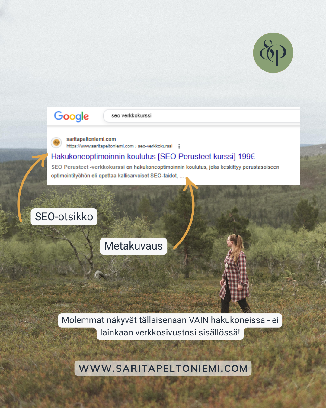 Nainen kävelee tunturimaisemissa. Kuvan päällä kuvakaappaus Googlen hakukonsolista hakusanalla "seo verkkokurssi" ja tuloksesta on korostettu SEO-otsikko sekä metakuvaus.