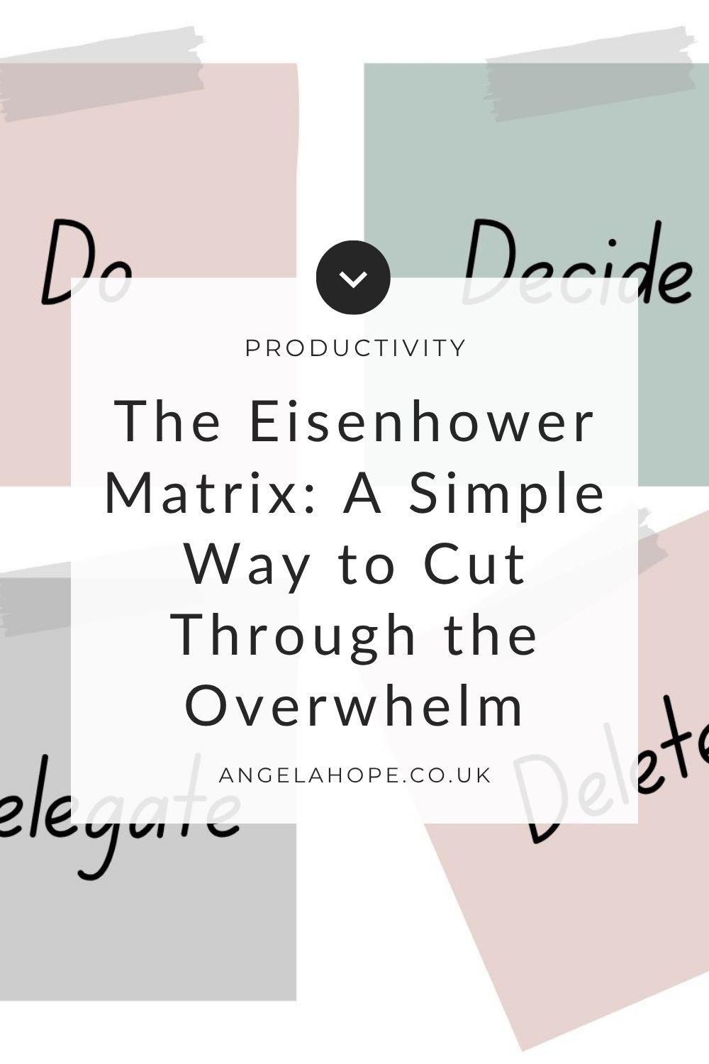 The Eisenhower Matrix: A Simple Way to Cut Through the Overwhelm