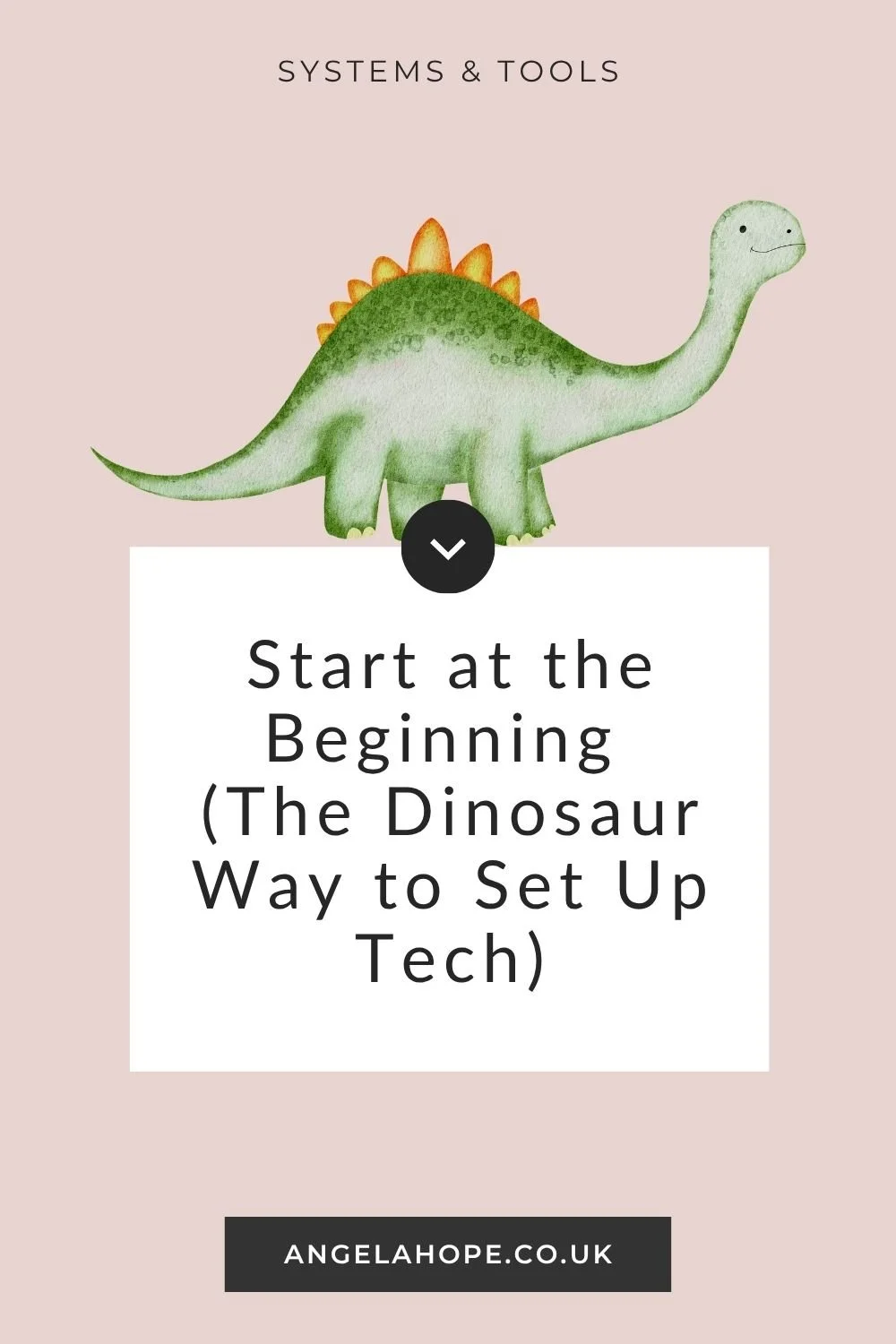 Start at the Beginning (The Dinosaur Way to Set Up Tech)
