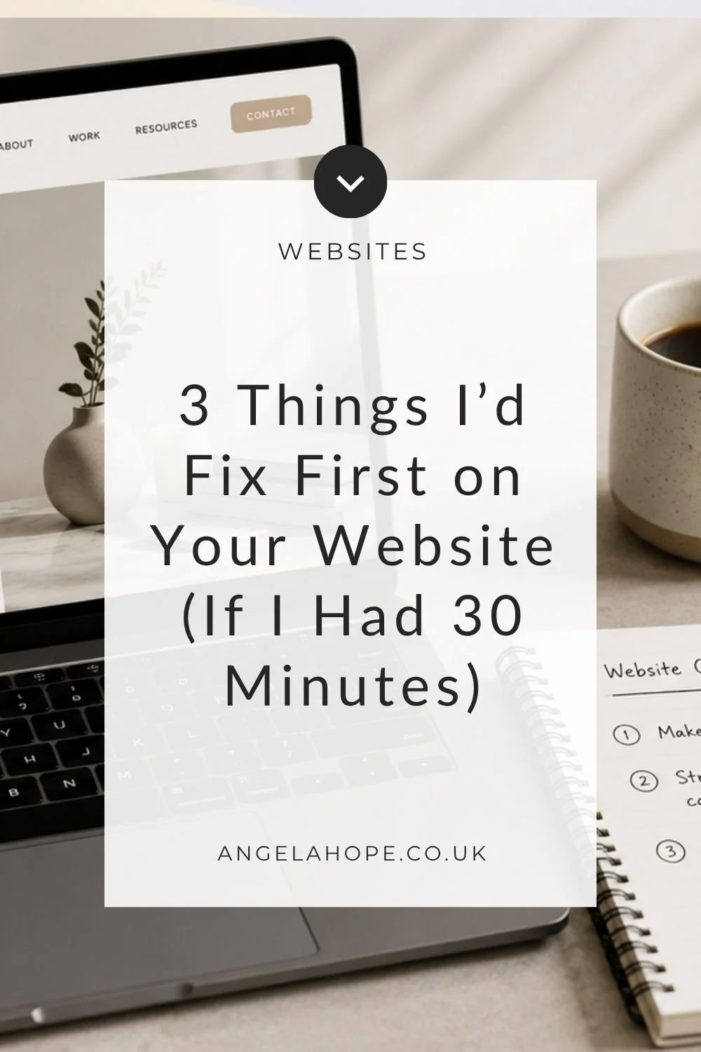 3 Things I’d Fix First on Your Website (If I Had 30 Minutes)