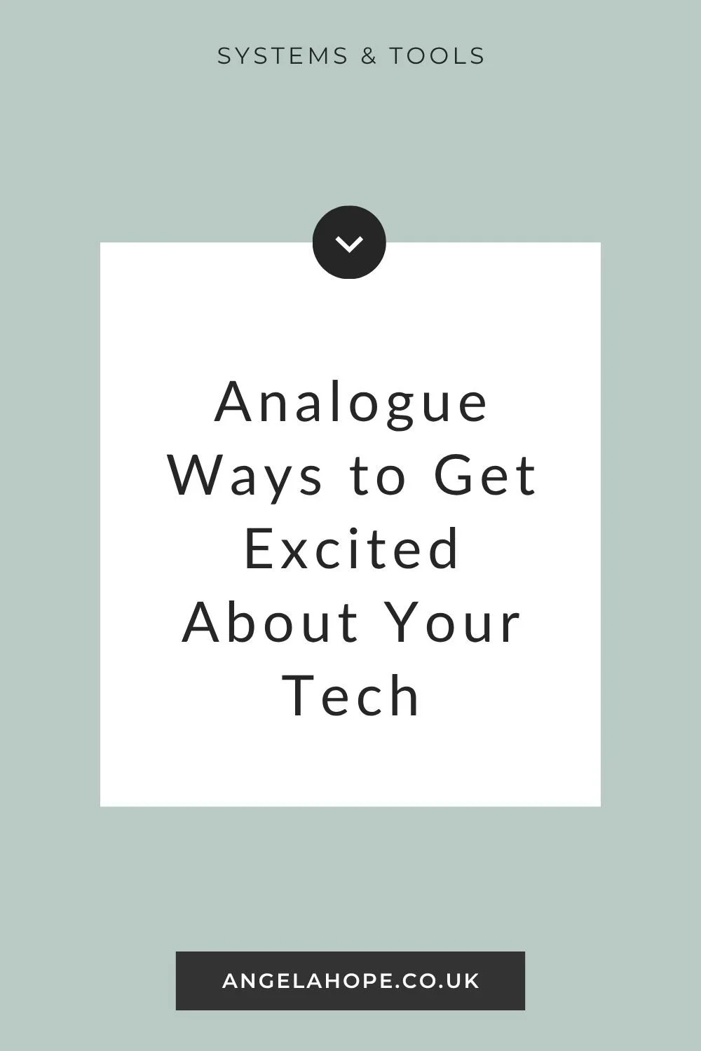 Analogue Ways to Get Excited About Your Tech