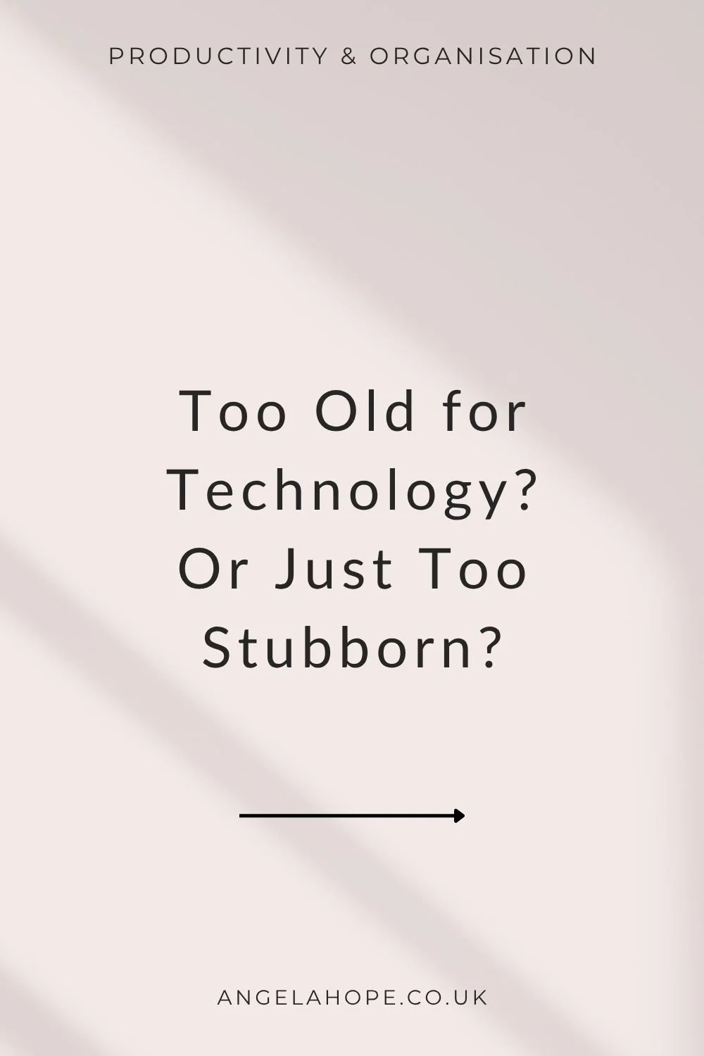 Too Old for Technology? Or Just Too Stubborn?