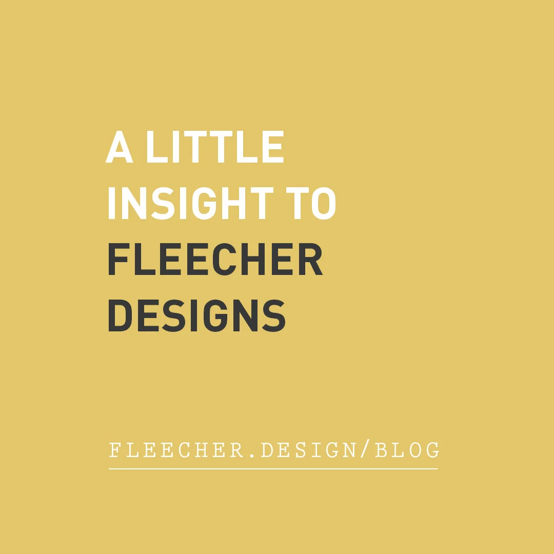 A Little Insight to Fleecher Designs