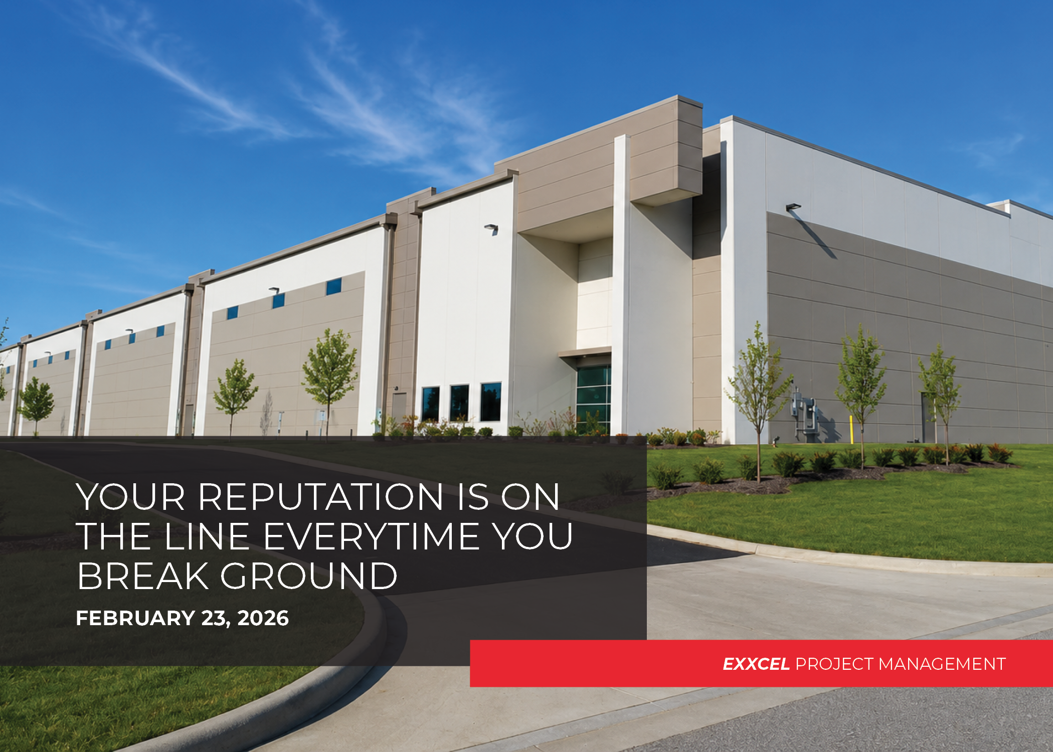 Your Reputation Is on the Line Every Time You Break Ground