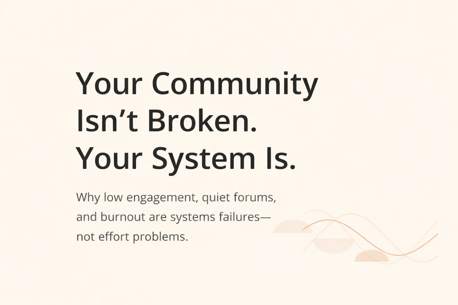 Communities Are Systems.