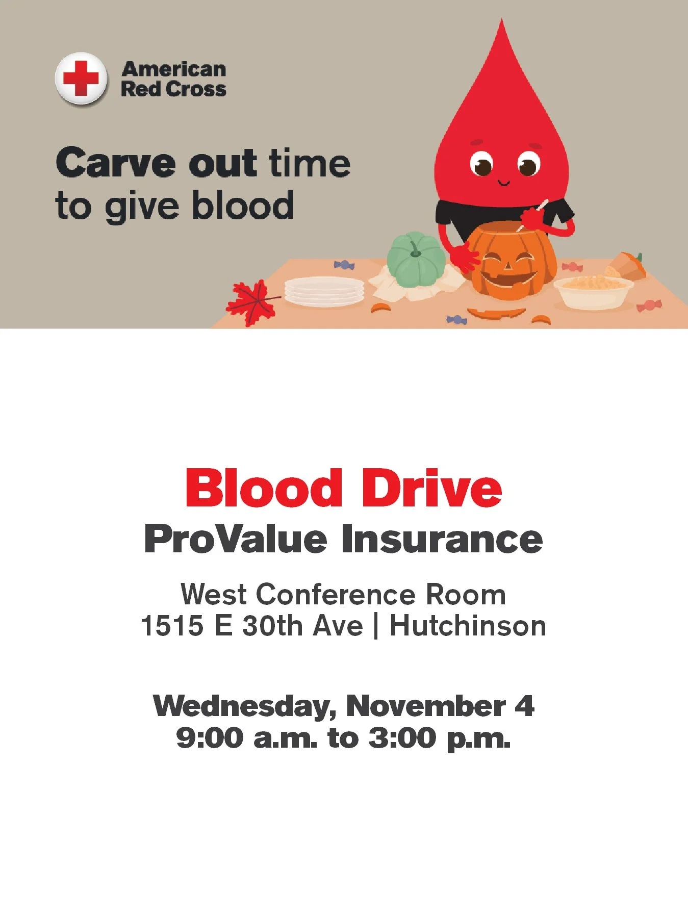 Carve out time to give blood!🩸🎃

Donate blood and receive a $10 gift card by email PLUS 500 bonus points toward Donor Rewards!

📅 November 4, 2026
🕘 9AM &ndash; 3PM
📍ProValue Insurance
1515 E. 30th Ave. Hutchinson, KS

Book your appointment toda