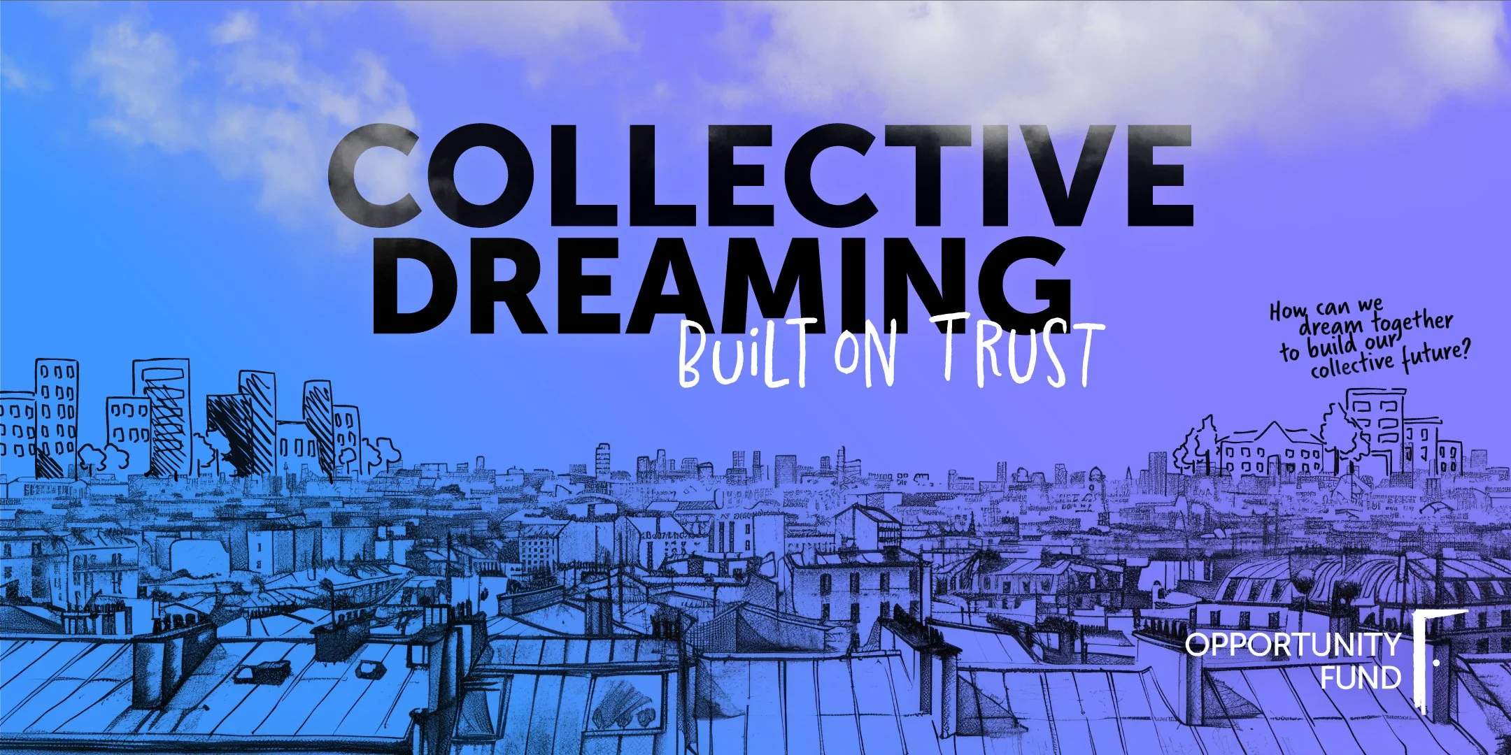 Opportunity Fund 10 Year Event Invite: Image reads, Collective Dreaming, Built on Trust