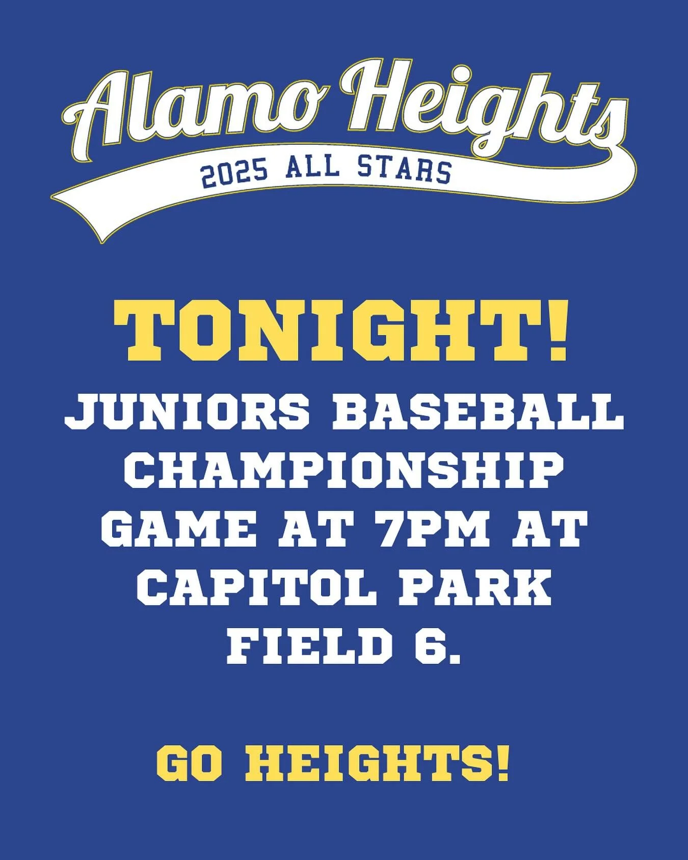 TONIGHT! JUNIORS BASEBALL CHAMPIONSHIP GAME at 7PM AT CAPITOL PARK  FIELD 6. 💙💛⚾️

GO HEIGHTS!