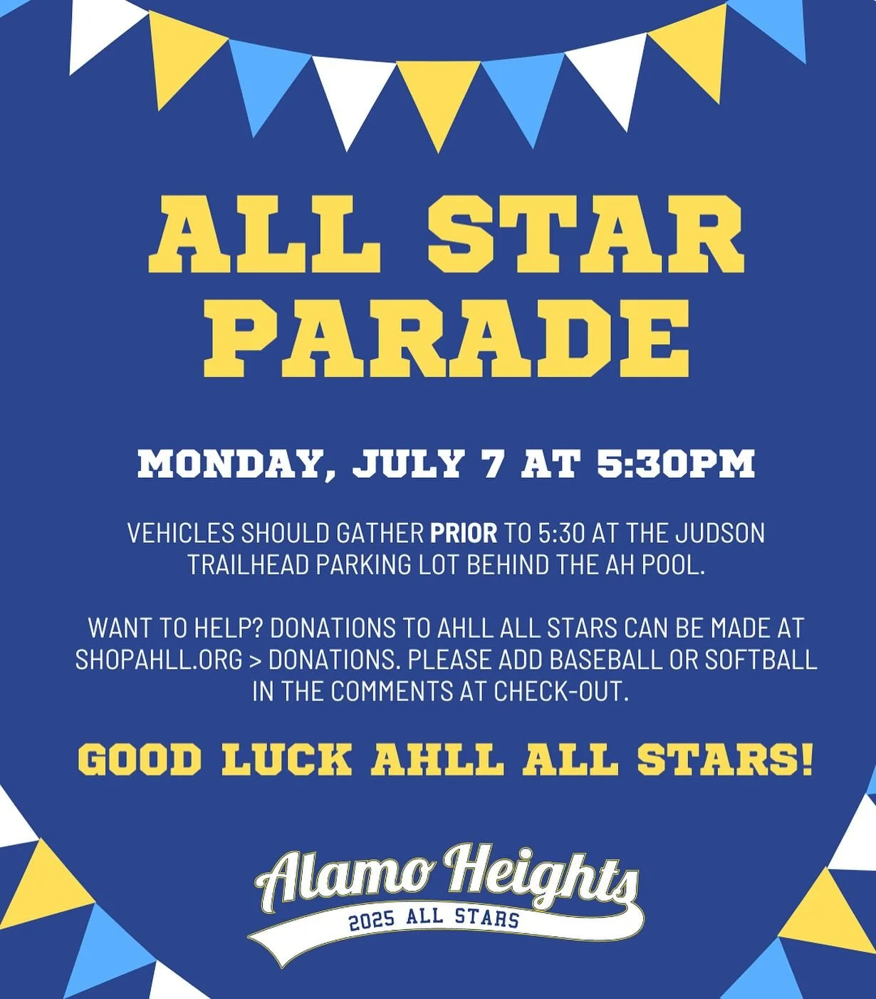 Join us MONDAY, JULY 7 at 5:30pm as we send both the AHLL Juniors Baseball AND Softball All Stars teams to the 2025 Texas West State Tournament in Abilene. 

Please help show these players and coaches our support and that the entire Alamo Heights com