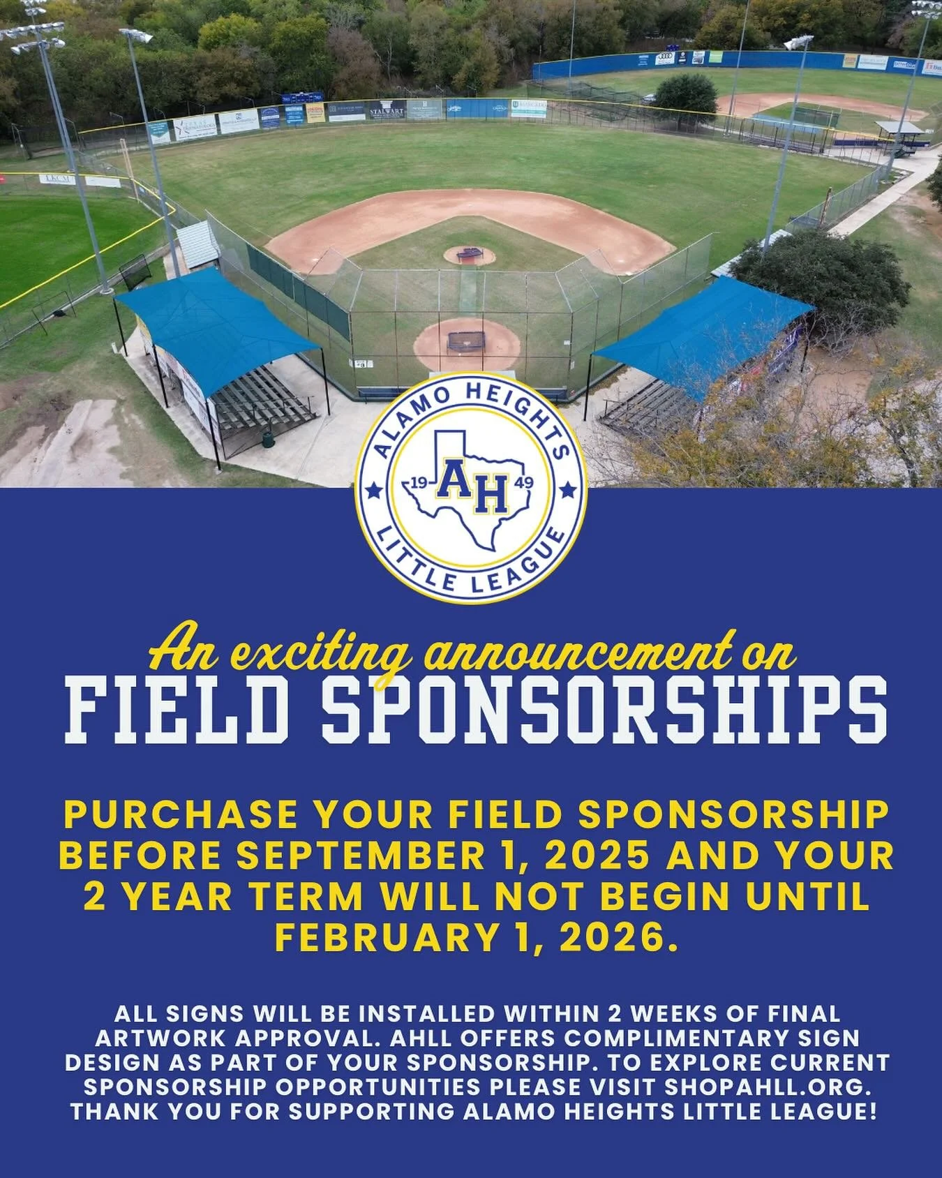 AN EXCITING ANNOUNCEMENT ON FIELD SPONSORSHIPS!

Purchase your field sponsorship before September 1, 2025 and your 2 year term will not begin until February 1, 2026!

Over 1200 kids participate in our Spring Season (February - May). Supporting the Al