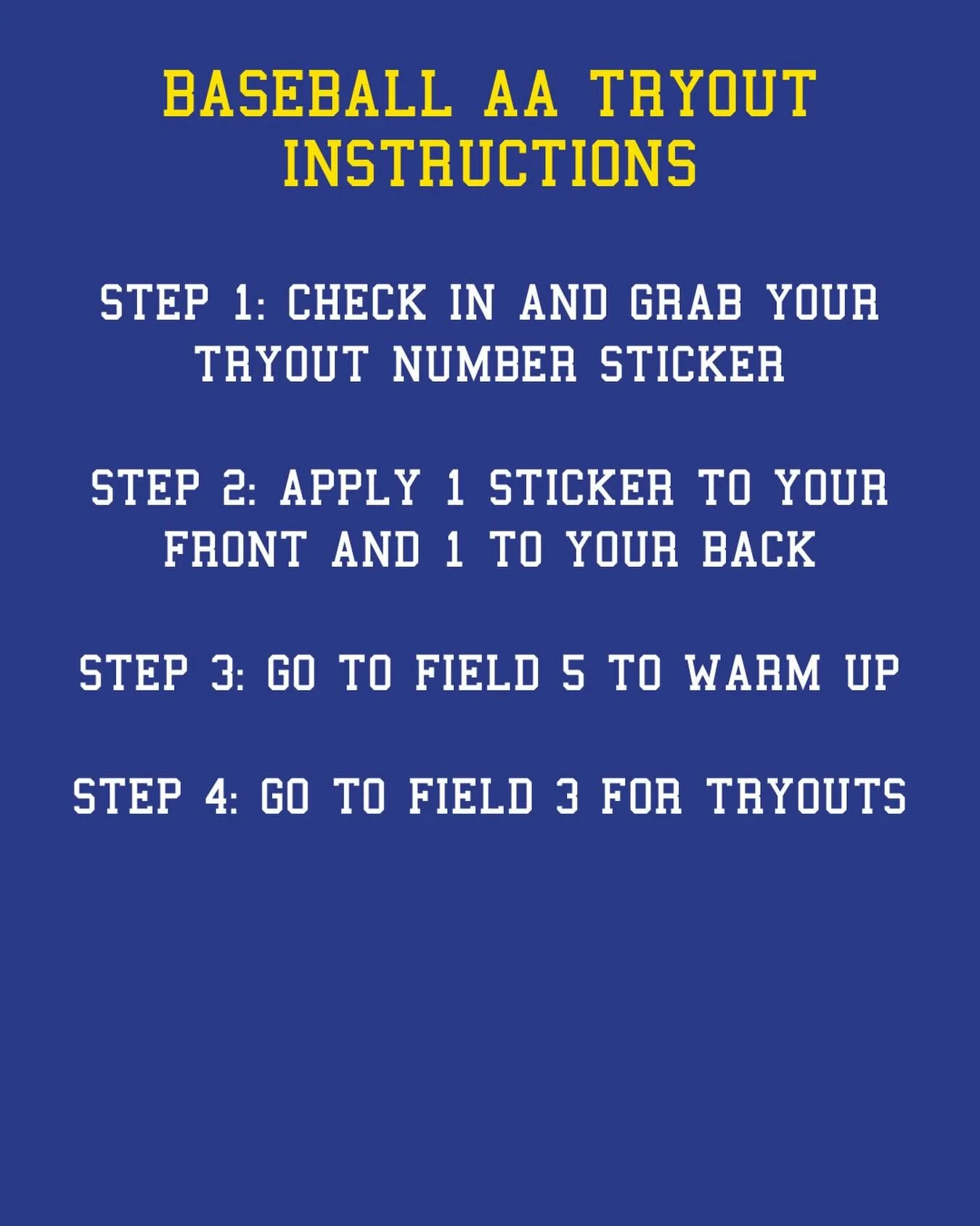 A REMINDER OF TRYOUT TIMES FOR TODAY&rsquo;S AA TRYOUTS:

5:30pm-6:00pm (8u)
6:00pm-7:00pm (last name A-K)
7:00pm-8:00pm (last name L-Z)

HERE ARE A FEW INSTRUCTIONS FOR TODAY&rsquo;S TRYOUTS:

STEP 1: CHECK IN AND GRAB YOUR TRYOUT NUMBER STICKER

ST