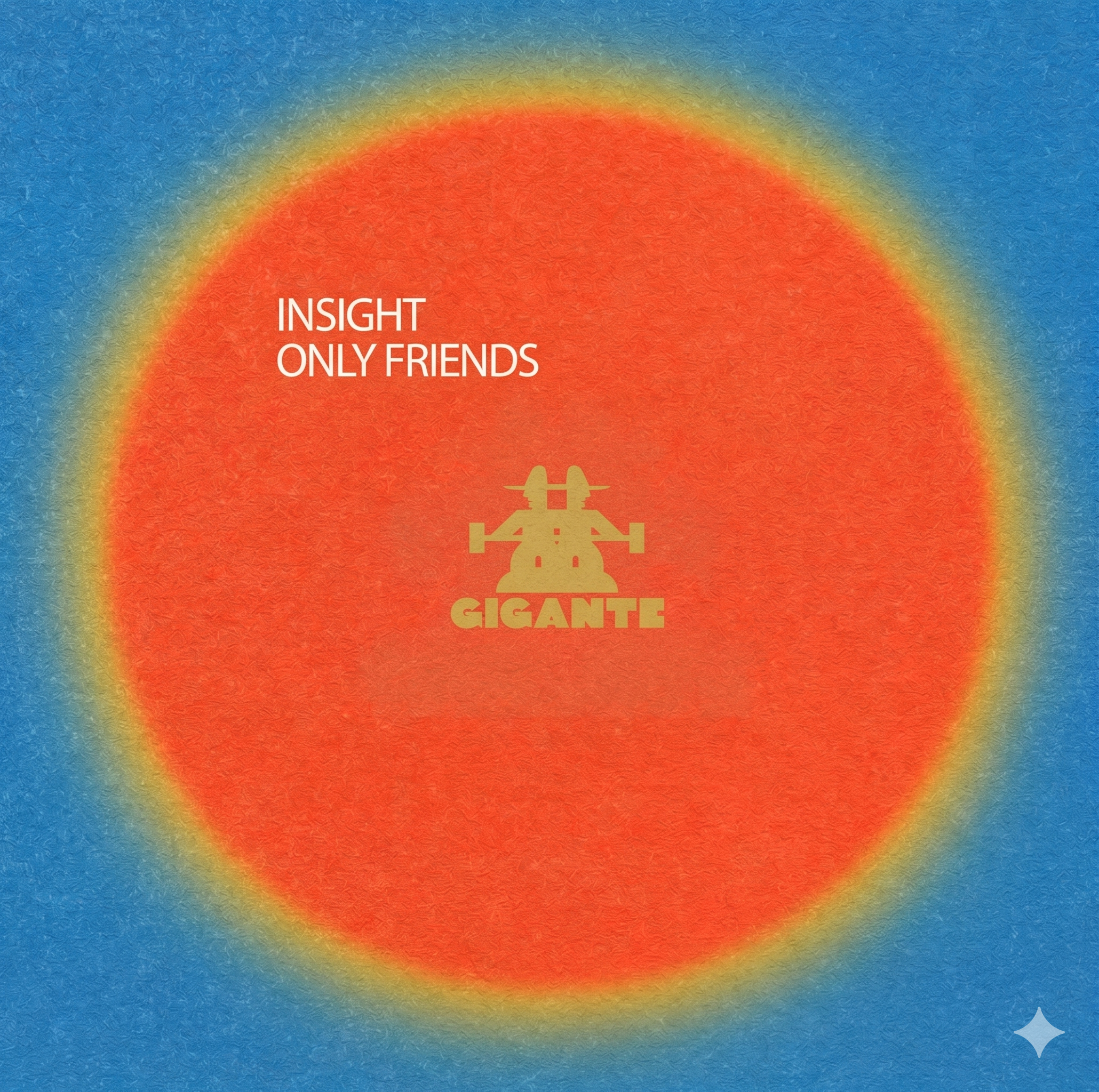 GR023 - INSIGHT - ONLY FRIENDS