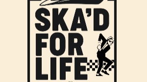 Ska'd For Life