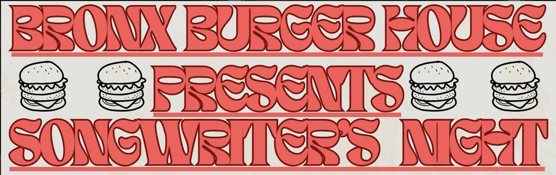 Bronx Burger House Songwriter Night 