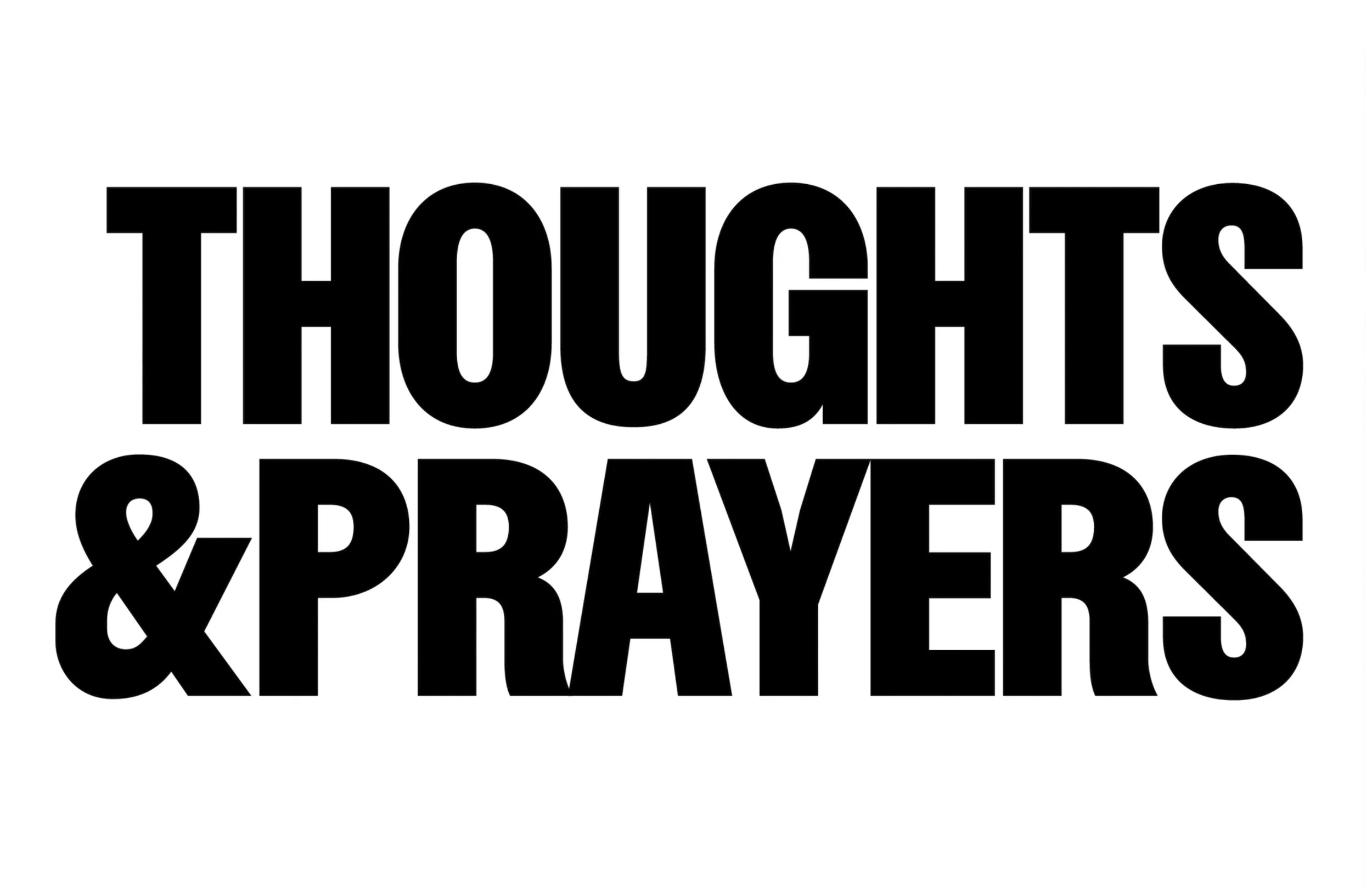 Thoughts &amp; Prayers - Opening Reception