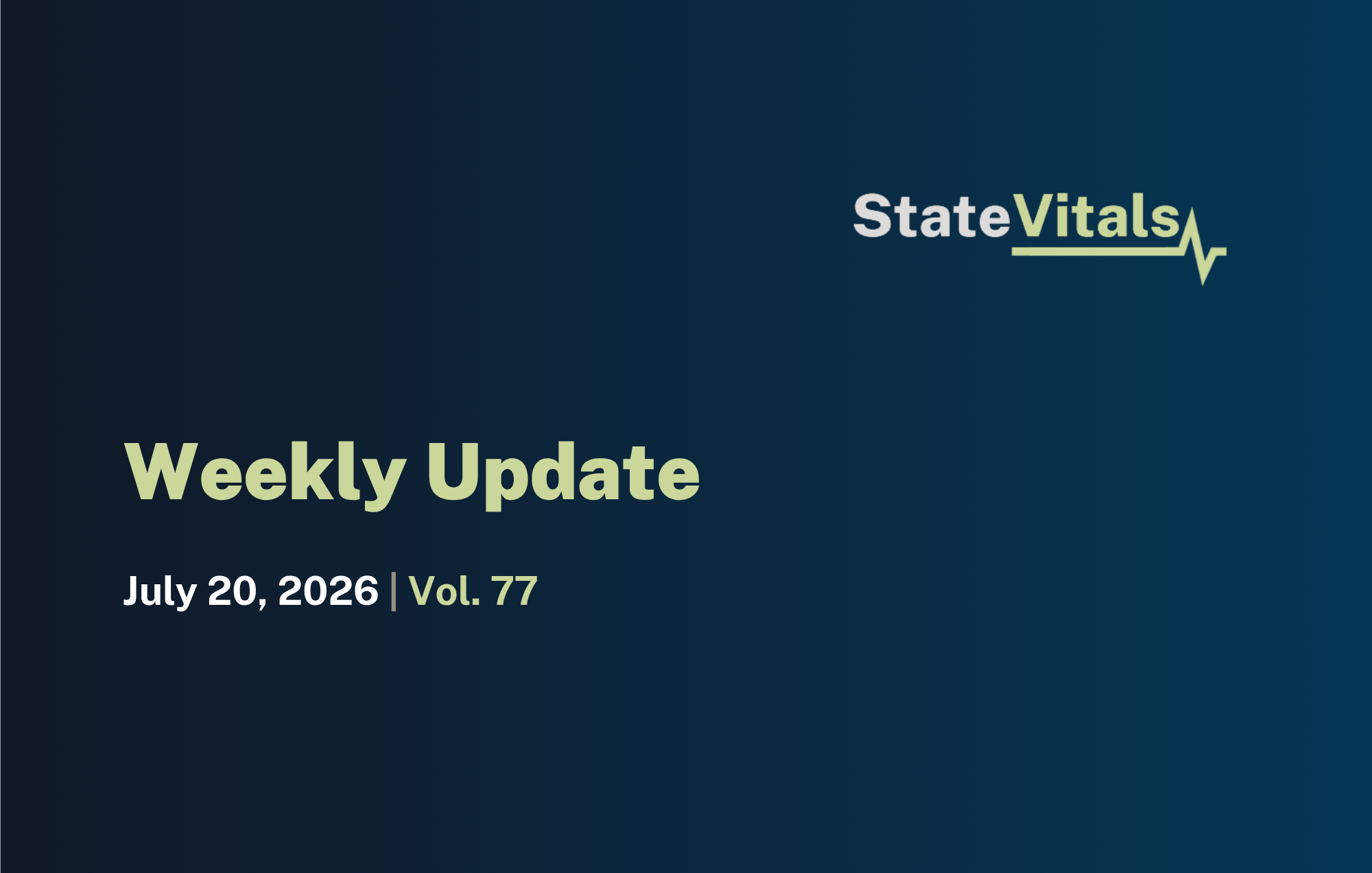 Weekly StateVitals Update: Volume 77 (July 20, 2026)