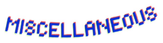 Colorful pixelated banner spelling 'MISCELLANEOUS' with a black background.