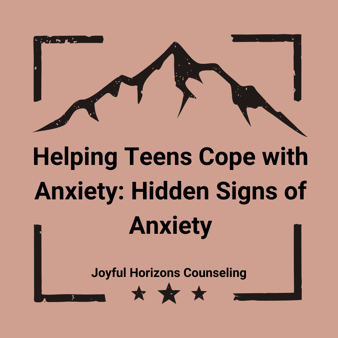 Helping Teens Cope with Anxiety: Hidden Signs of Anxiety