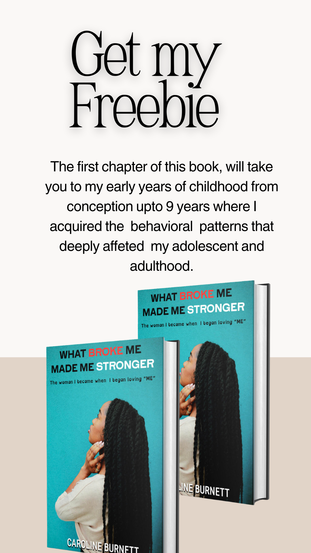 A promotional graphic offering a free book titled "What Broke Me Made Me Stronger" by Caroline Burnett, with an image of the book cover featuring a woman with long black braided hair looking to the side, against a blue background.