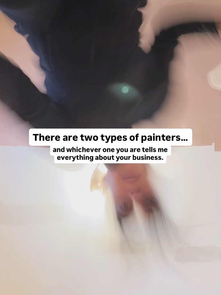 There are two types of painters.

And whichever one you are?

It tells me everything I need to know about how your business will grow.

Painter #1 preps for 48 hours.
Perfect tape lines.
Perfect sanding.
Perfect drop cloth placement.
Perfect conditio