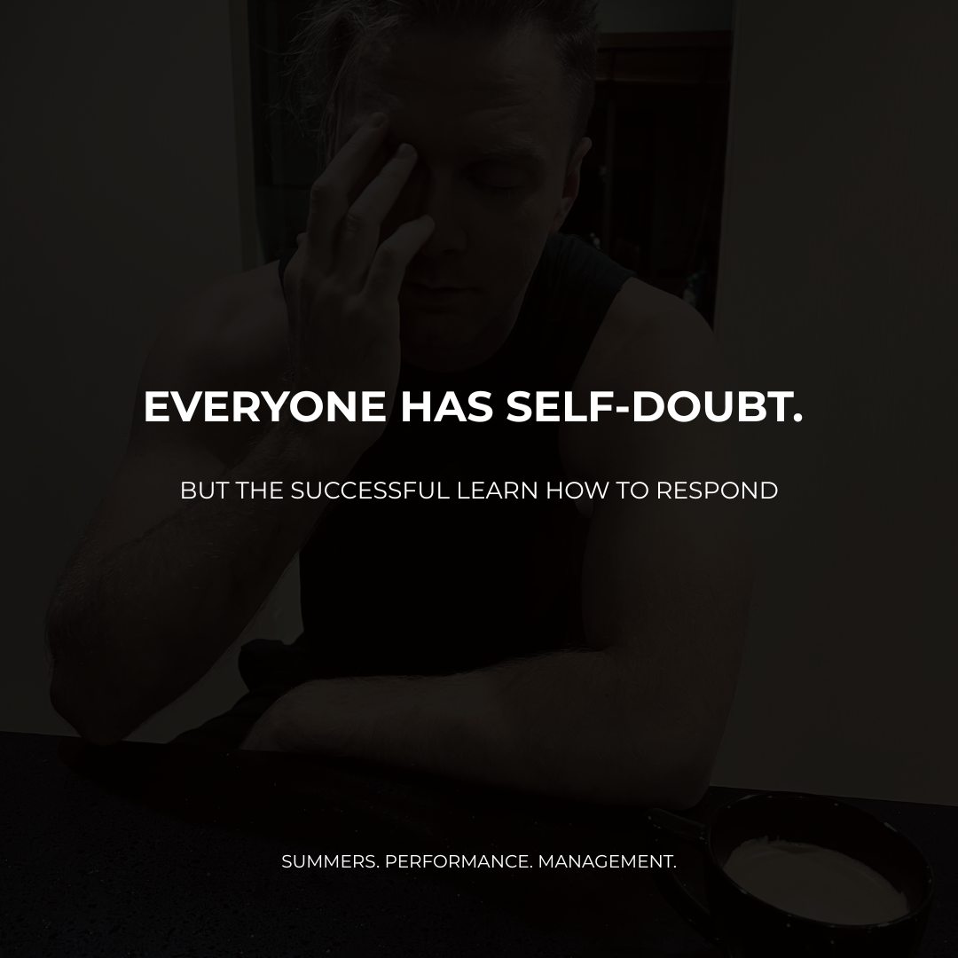 Everyone Has Self-Doubt. The Successful Learn How to Respond.