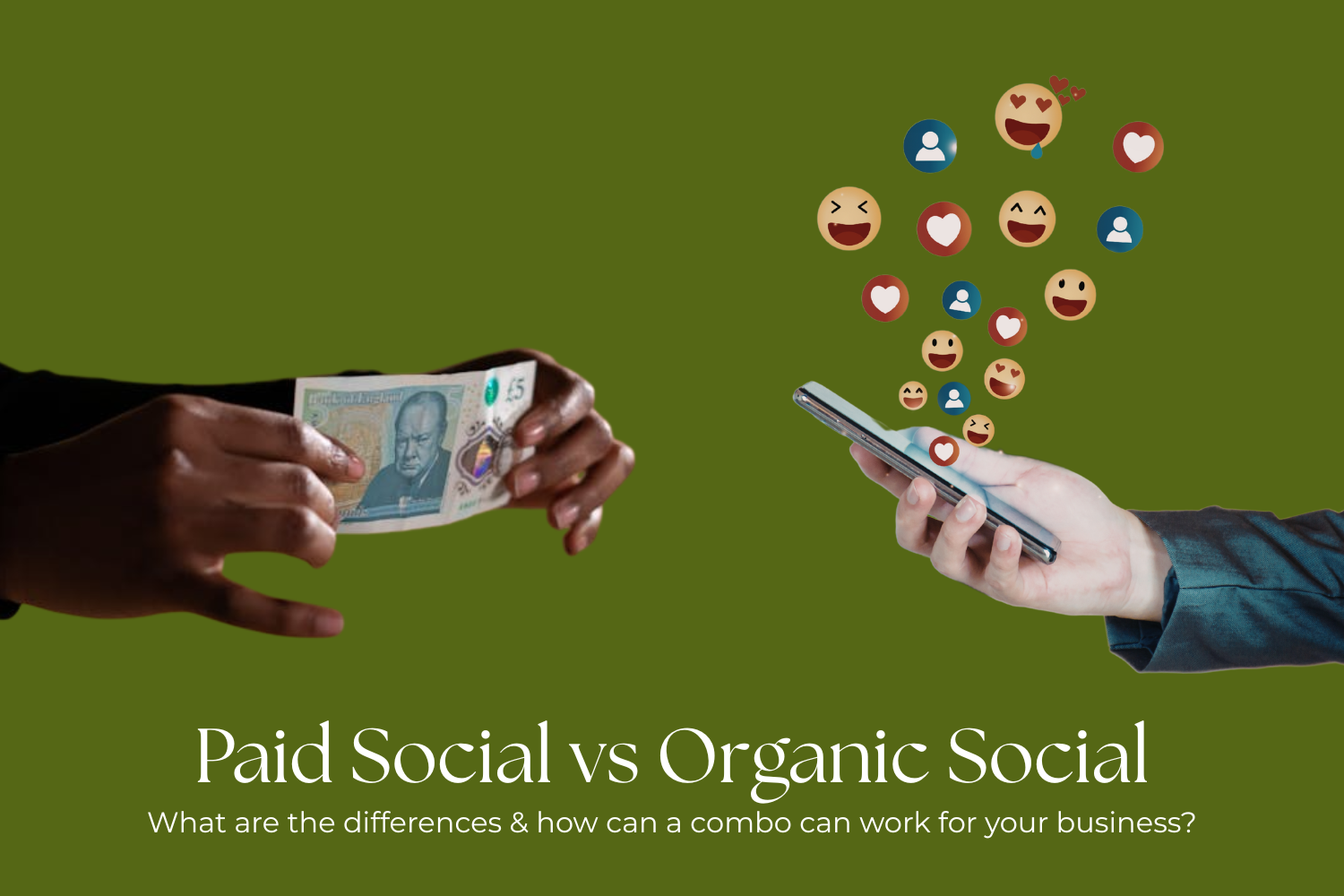 Image shows a person holding a £5 note (UK money, GBP) opposite someone holding an iPhone with emojis rising from the screen. A text overlay reads "Paid Social vs Organic Social: What are the differences & how can a combo work for your business?