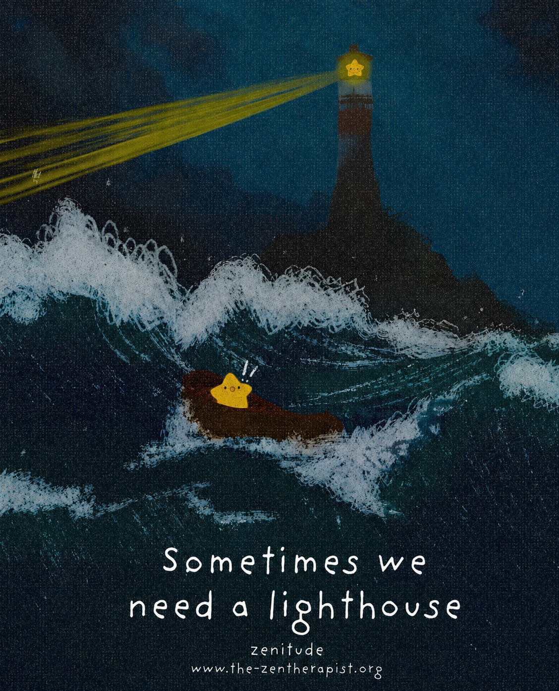 An illustration of a lighthouse on a rocky island with a bright star at the top, shining light over turbulent ocean waves. A person with a star-shaped face is swimming in the ocean, looking towards the lighthouse. The quote 'Sometimes we need a lighthouse' and the website www.the-zentherapist.org are written at the bottom of the image.