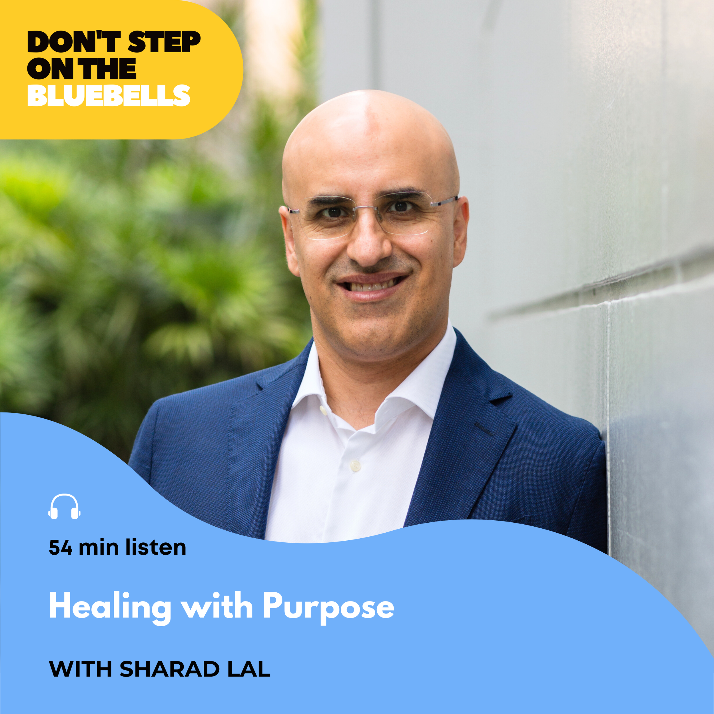 #021 Finding Your Purpose: How Living with Meaning Heals You — Sharad Lal