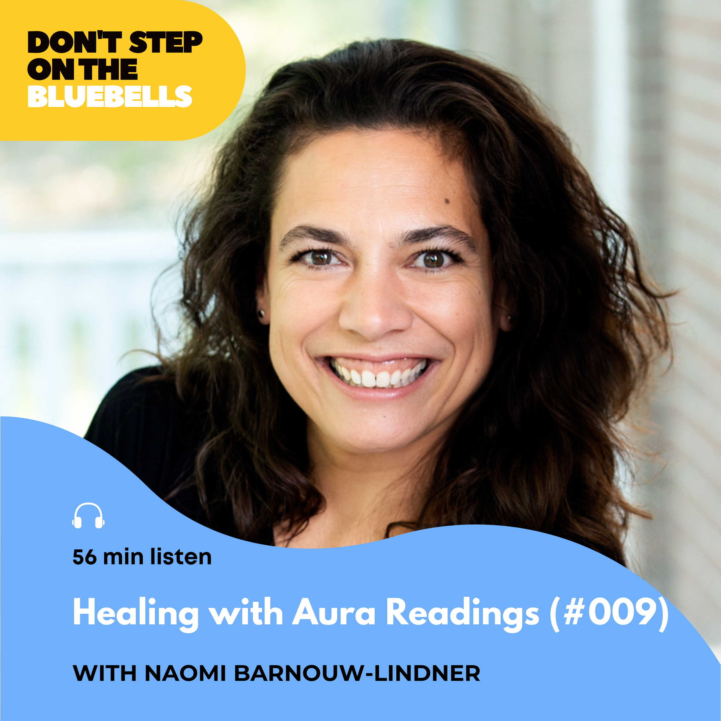 #009 Aura Readings Explained: What Your Energy Field Reveals — Naomi Barnouw-Lindner