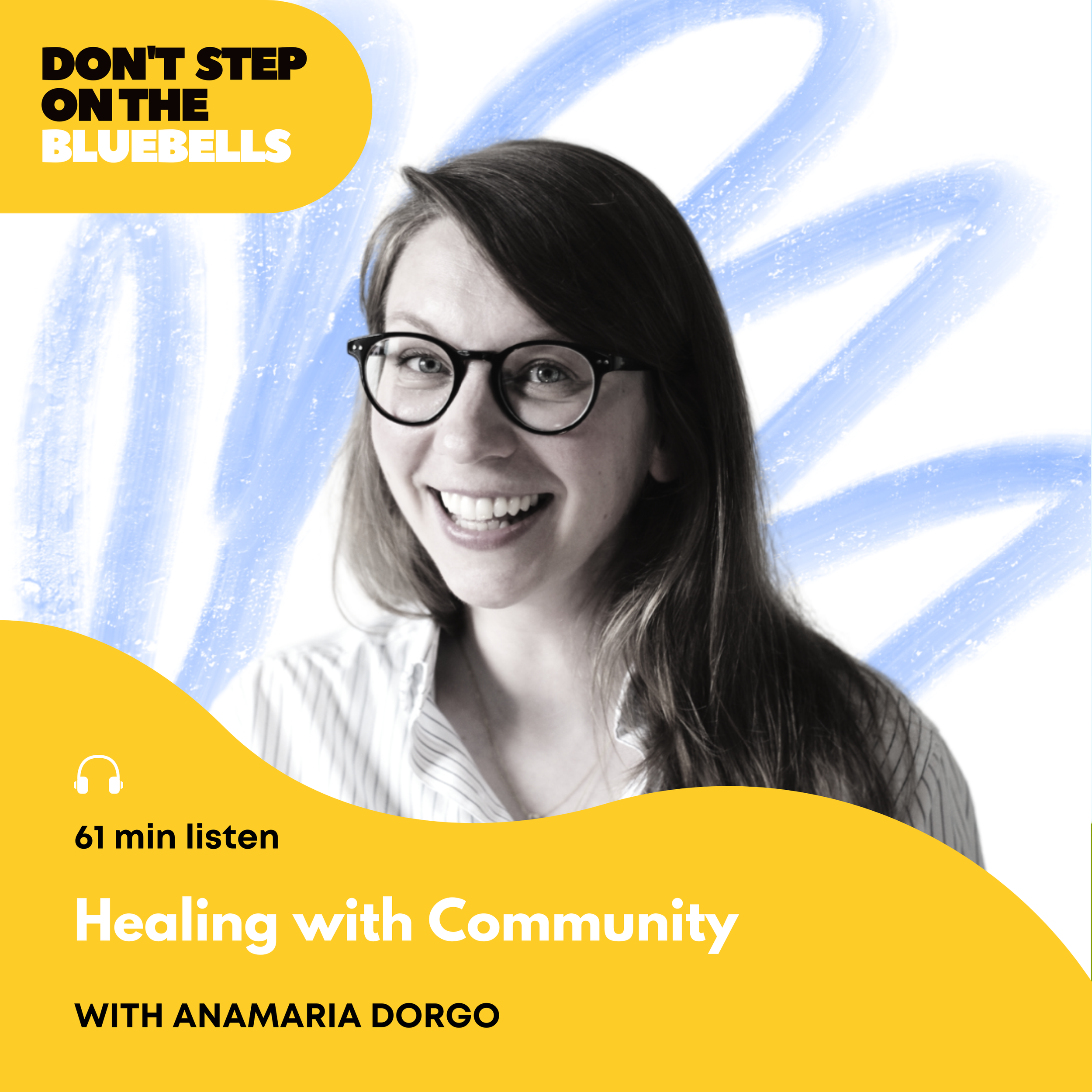 #040 Healing Through Community: Why You Can't Do It Alone — Anamaria Dorgo 