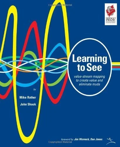 Learning to See: Value Stream Mapping to Add Value and Eliminate Muda (Lean Enterprise Institute)