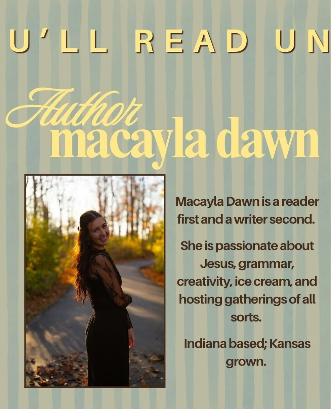 hi! i&rsquo;m macayla dawn, a young adult author who loves to write a variety of genres.

whatever you&rsquo;re looking for, i hope you find it here. and whether or not you do, you&rsquo;ll always have a space here where you belong.

check out my fan