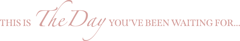 "This is the day you've been waiting for" text in elegant font.