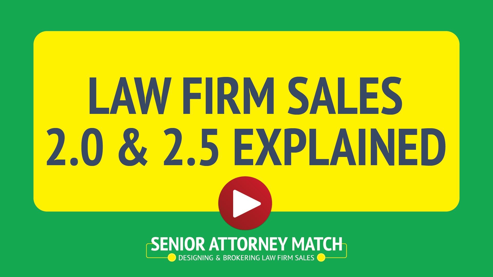 Law Firm Sales 2.0 & 2.6 Explained Video