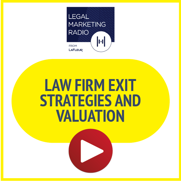 Legal Marketing Radio: Law Firm Exit Strategies and Valuation