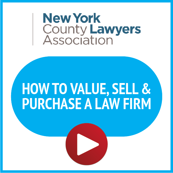 New York County Lawyers Association: How to Value, Sell & Purchase a Law Firm