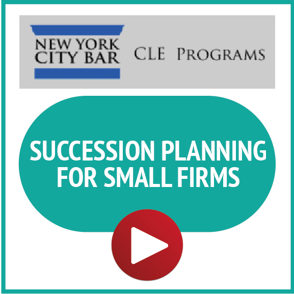 New York City Bar CLE Programs: Succession Planning for Small Firms