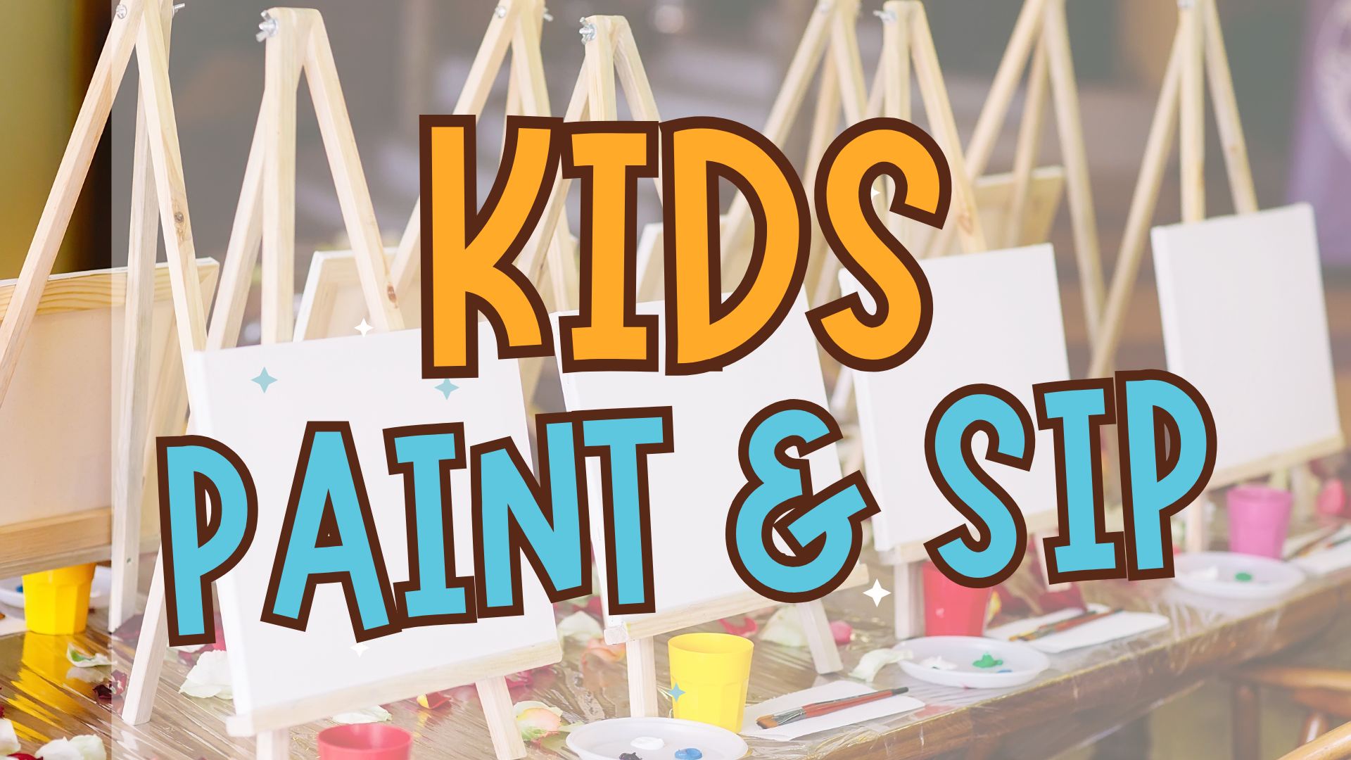 Kids Paint &amp; Sip - Creativity Week
