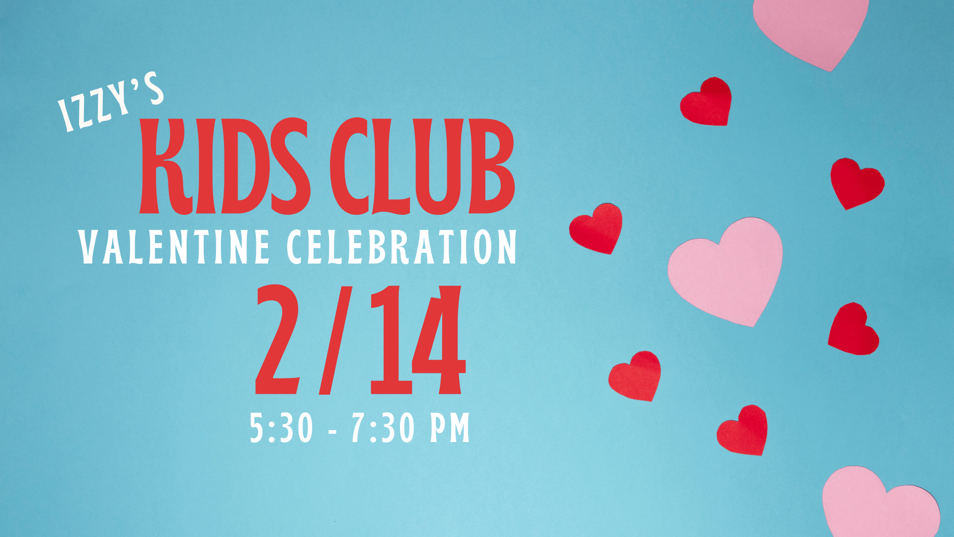Valentine's Party Izzy's Kids Club