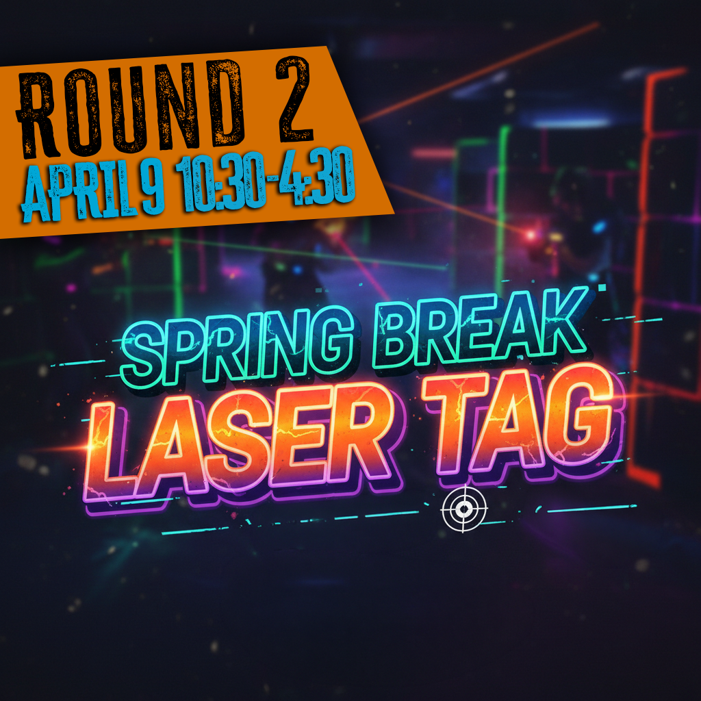Spring Break Laser Tag (Round 2) 