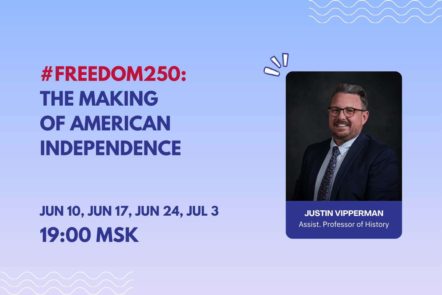 #Freedom250:The Making of American Independence