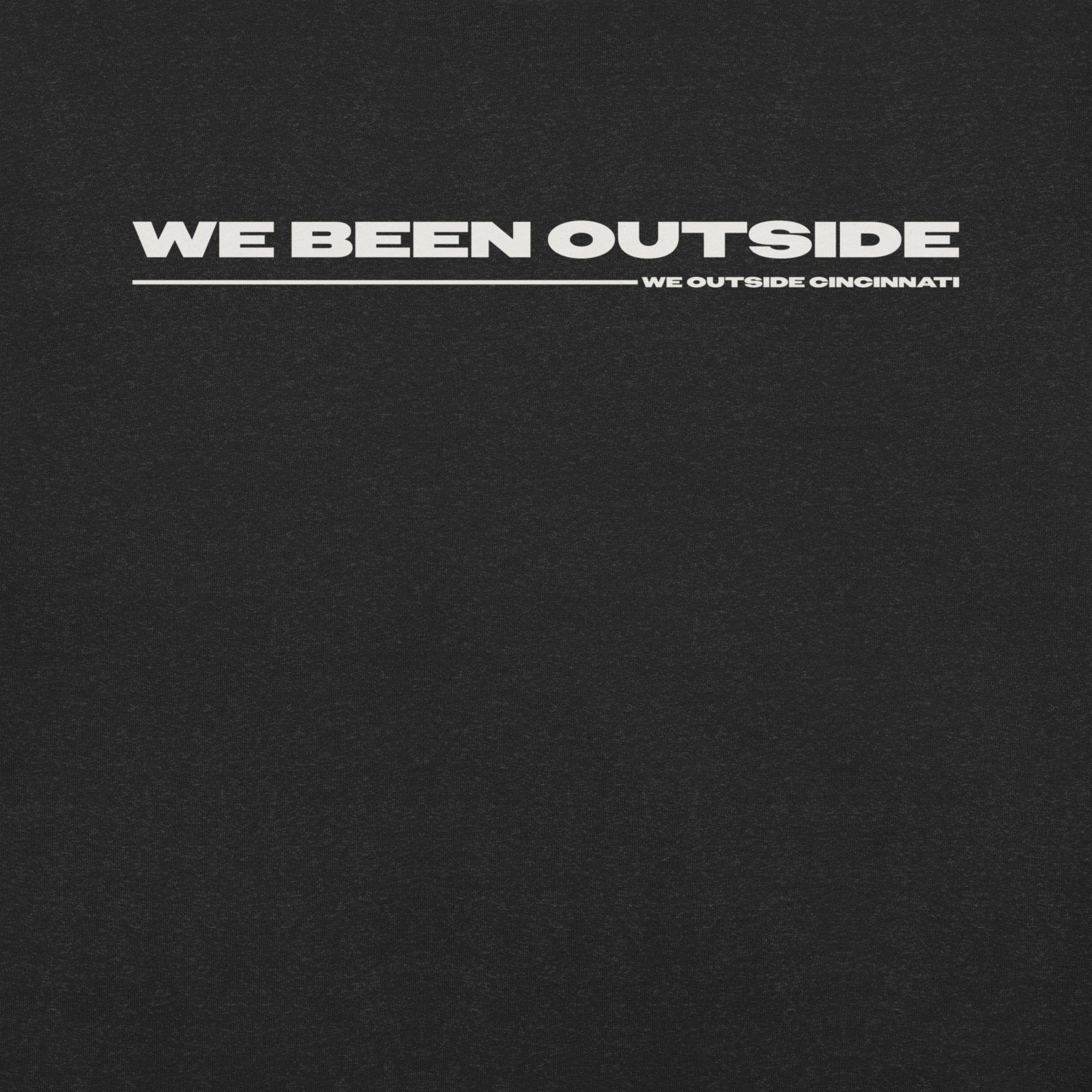 WE BEEN OUTSIDE | Unisex Oversized t-shirt