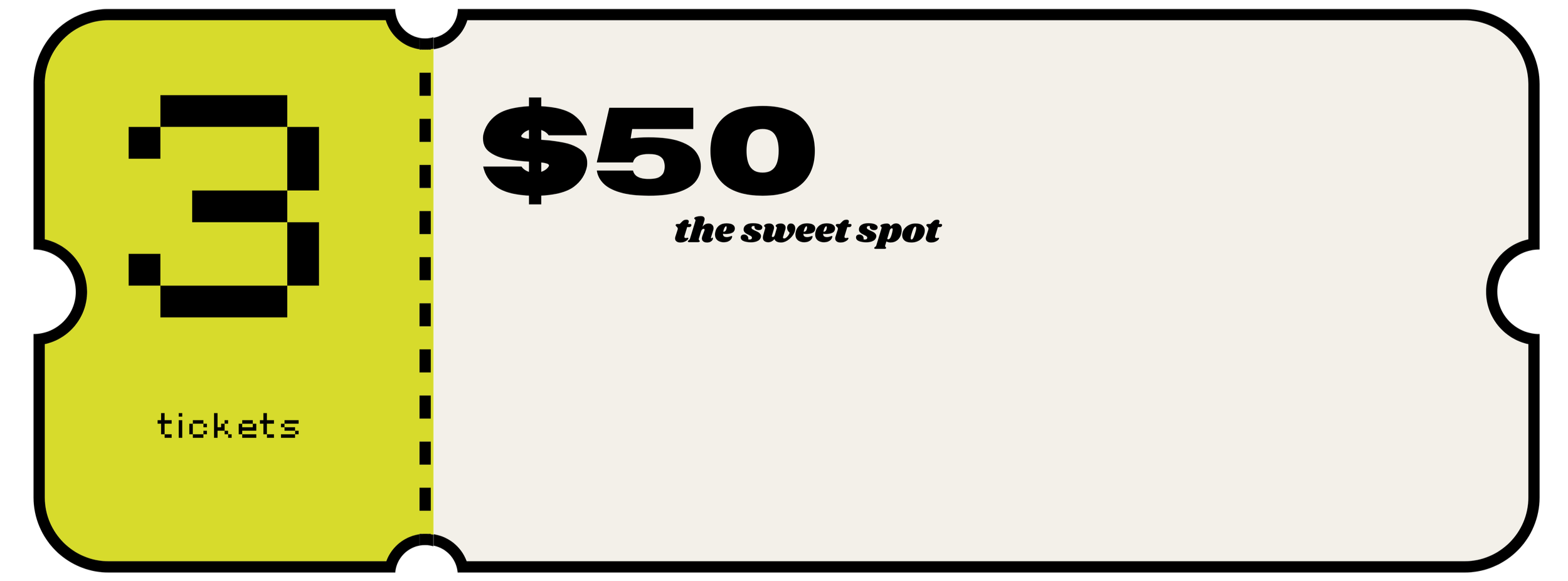 Image of a ticket saying: 3 tickets $50 the sweet spot