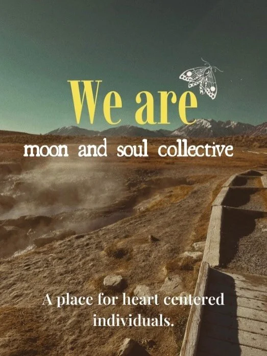 We Moon and Soul Collective is a heart-centered community coming together to dig a little deeper, open up a little more, explore this beautiful world, and embrace growth and transformation. Thank you for being here. Without you, there is no collectiv