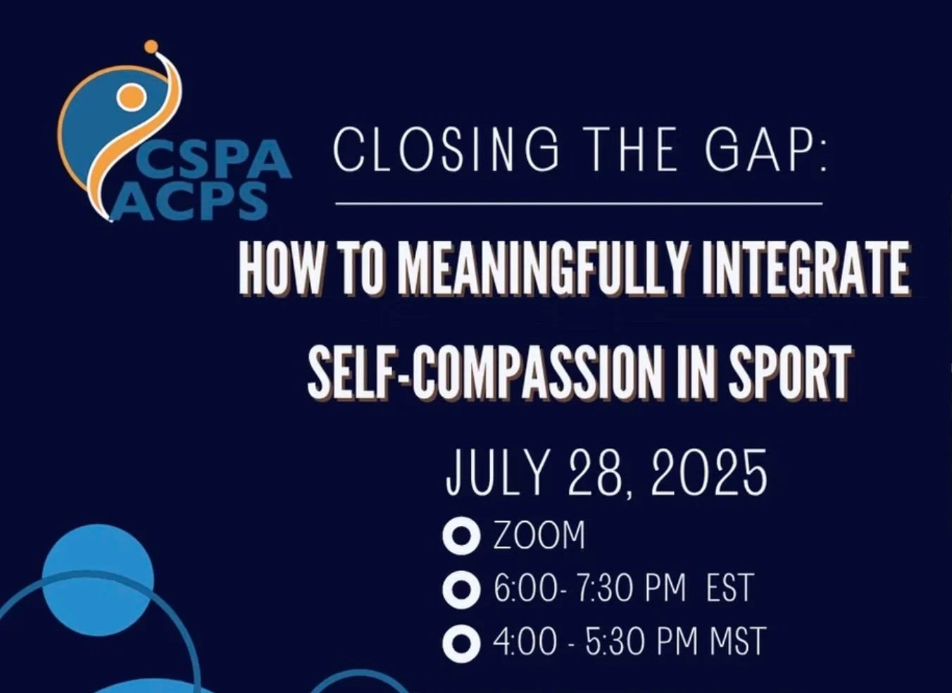 Event poster for a virtual seminar titled "Closing the Gap: How to Meaningfully Integrate Self-Compassion in Sport" scheduled for July 28, 2025, from 6:00 to 7:30 PM EST and 4:00 to 5:30 PM MST via Zoom, hosted by CSPA and ACPS.