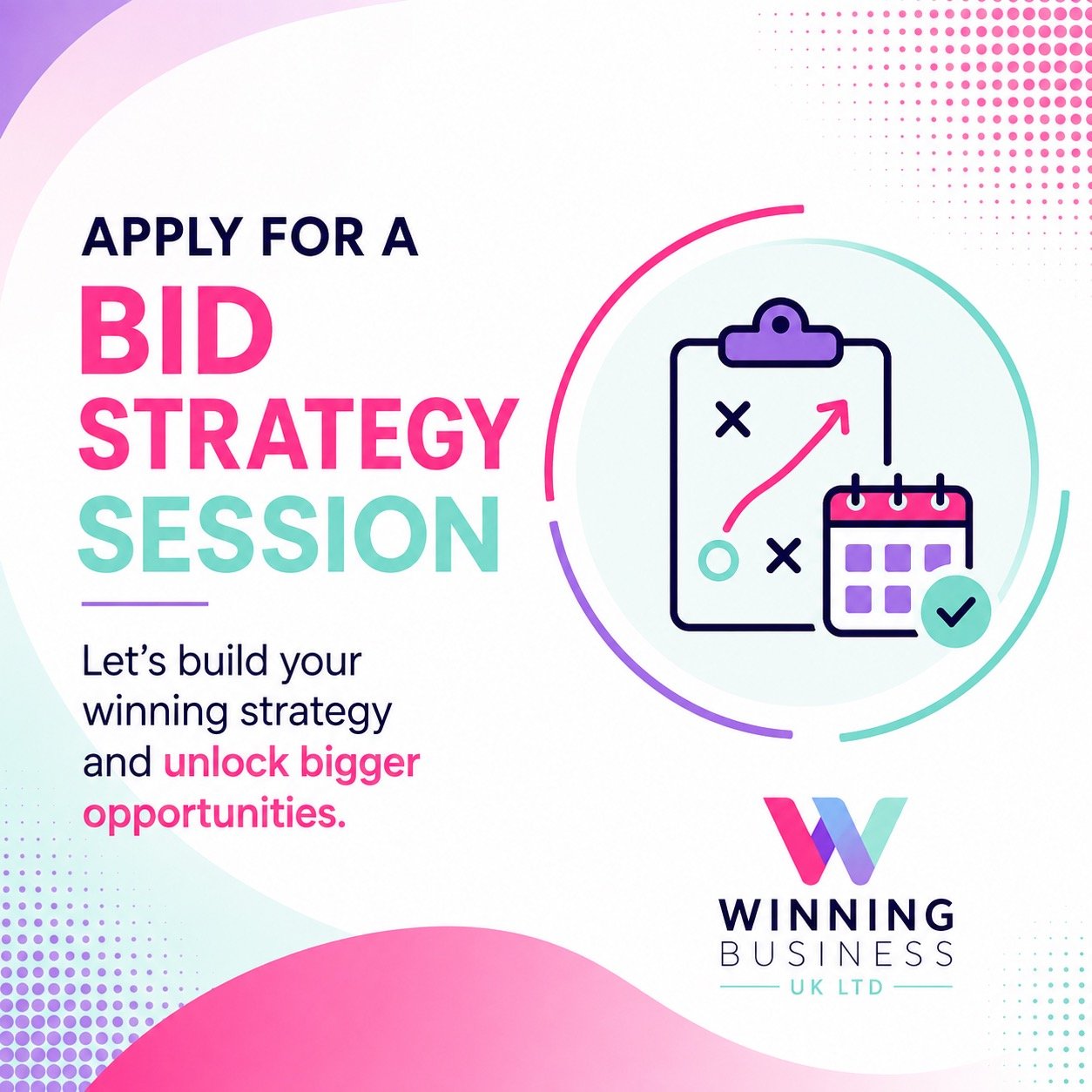Colorful promotional graphic for a business strategy session, featuring text that reads "Apply for a BID Strategy Session" and "Let's build your winning strategy and unlock bigger opportunities." with an illustration of a clipboard with a strategy plan and a calendar, and the logo of Winning Business UK Ltd.