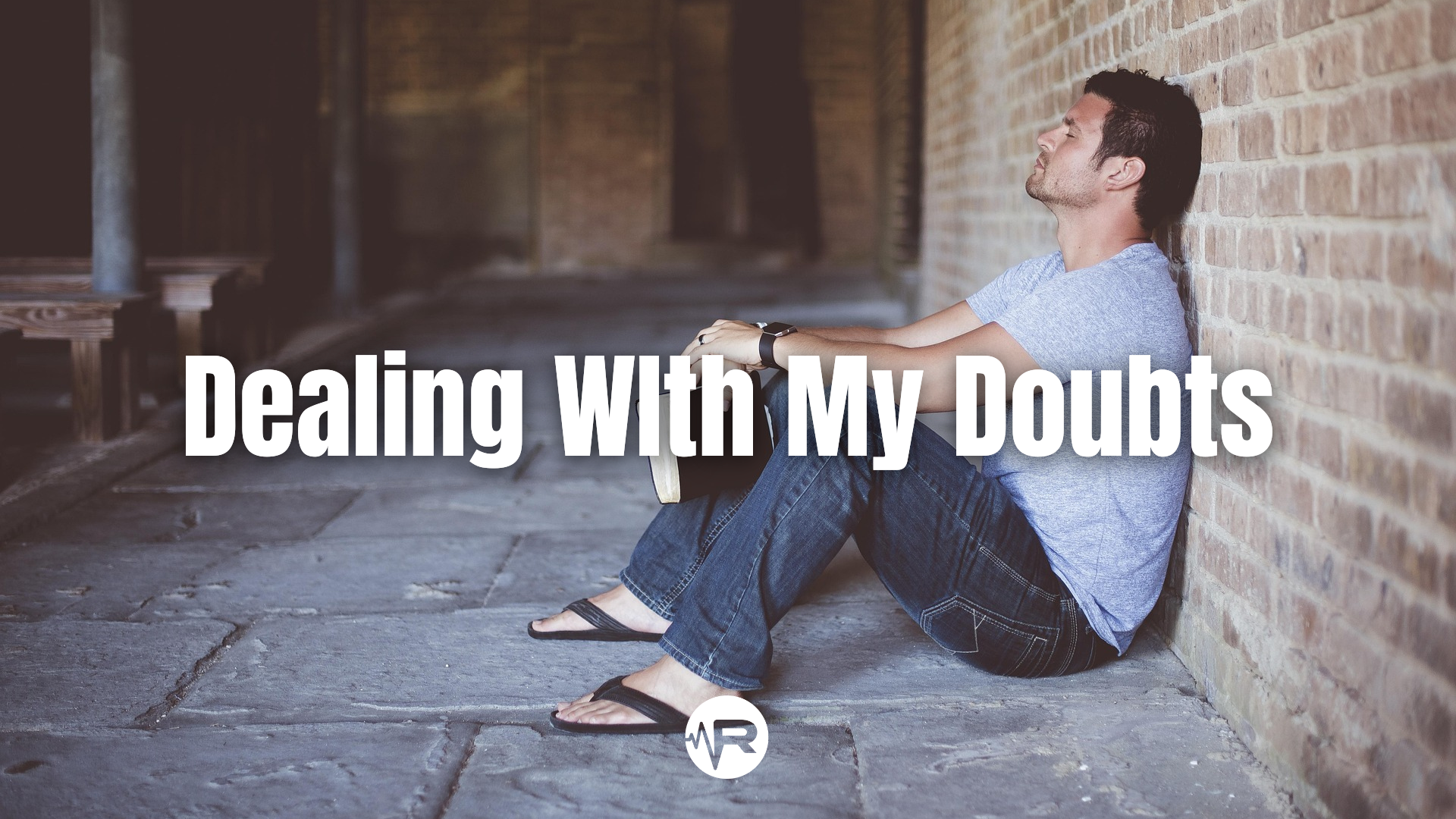 Dealing With My Doubts